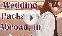 Weddings Abroad Packages | Wedding Packages Spain